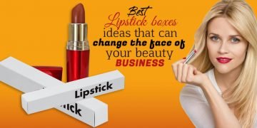 Best Lipstick Boxes ideas that can Change the Face of your Beauty Business