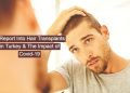 A Report Into Hair Transplants in Turkey & The Impact of Covid-19