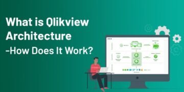 What is QlikView Architecture – How Does It Work?