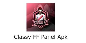 Everything About Classy FF Panel Apk, It’s Features, Installation, and Pros & Cons